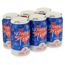 Legal Draft No Where But Texas 6 Pack Cans